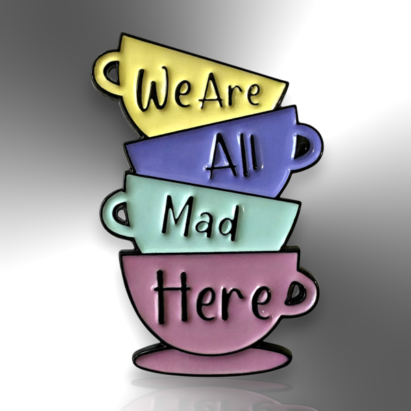 Alice in Wonderland Mad Hatter Tea Party Enamel Pin Brooch With Set of Teacups and We Are All Mad Here, Birthday Gift For Her or Her Friends Main 1 Small Alice in Wonderland Mad Hatter Teacups Enamel Pin