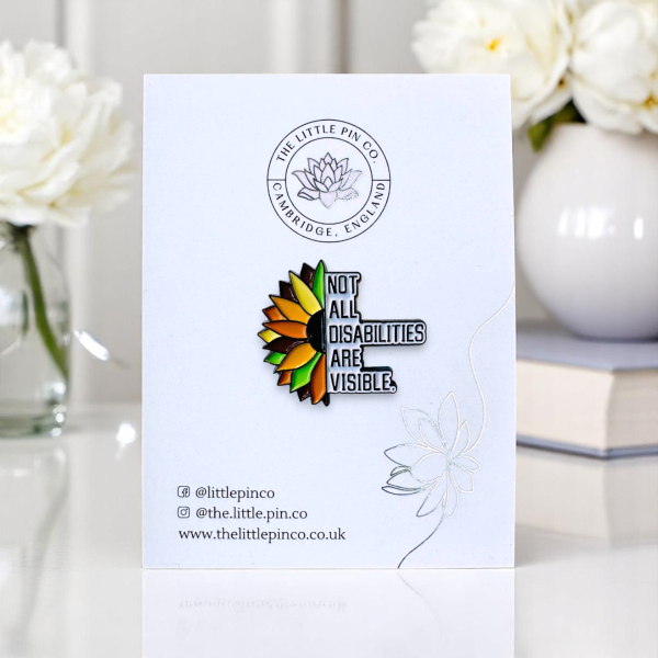 Not All Disabilities Are Visible Flower Enamel Pin