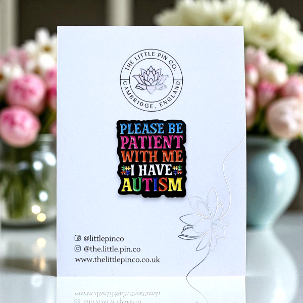 Please Be Patient I Have Autism Enamel Lapel Pin Badge, Neurodivergent Gifts For Autistic Children Main 112 Please Be Patient I Have Autism Enamel Pin Badge